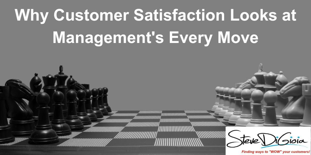 Why Customer Satisfaction Looks at Management’s Every Move ...