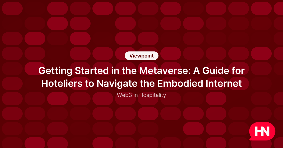 Getting Started in the Metaverse: A Guide for Hoteliers to Navigate the ...