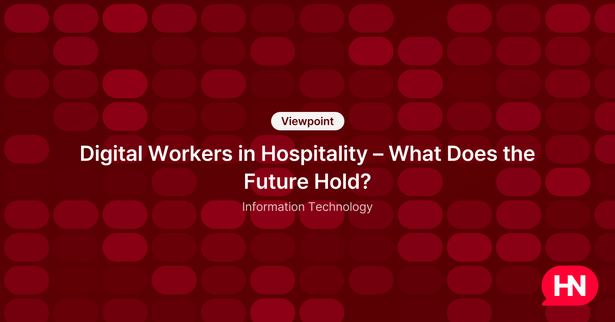 Digital Workers in Hospitality – What Does the Future Hold ...