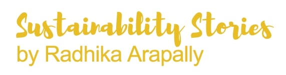 Sustainability Stories - By Radhika Arapally