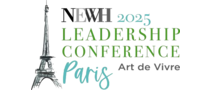 NEWH 2025 Leadership Conference: “Art de Vivre”
