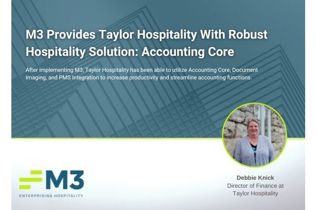 M3 Provides Taylor Hospitality With Robust Hospitality Solution: Accounting Core