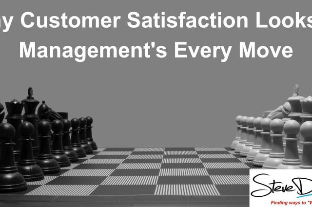 Why Customer Satisfaction Looks at Management’s Every Move