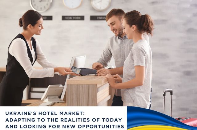 Ukraine’s Hotel Market: adapting to the realities of today and looking for new opportunities