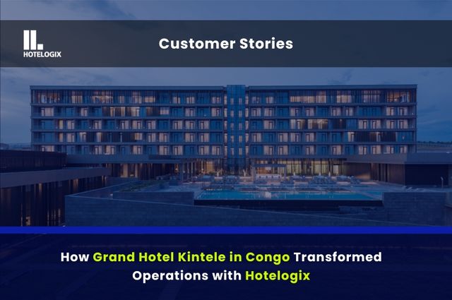 How Grand Hotel Kintele in Congo Transformed Operations with Hotelogix