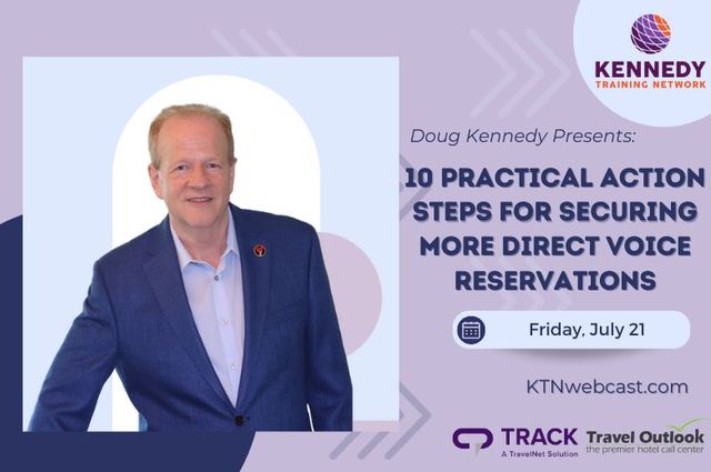 Doug Kennedy’s Next Staff Training Webcast: 10 Practical Action Steps For Securing More Direct Voice Reservations