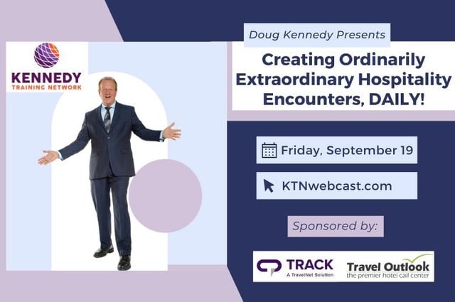 Doug Kennedy’s Next Staff Training Webcast: Creating Ordinarily Extraordinary Hospitality Encounters, DAILY!