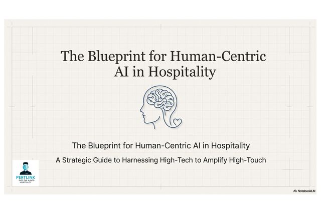 The Blueprint for Human-Centric Al in Hospitality: A Strategic Guide to Harnessing High-Tech to Amplify High-Touch
