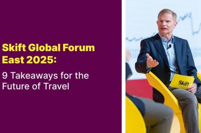 Skift Global Forum East 2025: 9 Takeaways for the Future of Travel