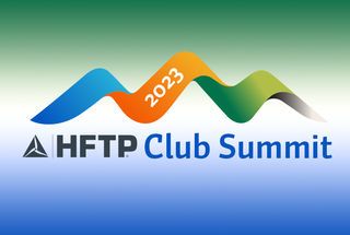 HFTP 2023 Club Summit Has Event’s Largest Registration; Will Addresses High Priority Industry Topics