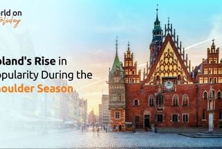 Poland’s Rise in Popularity During the Shoulder Season