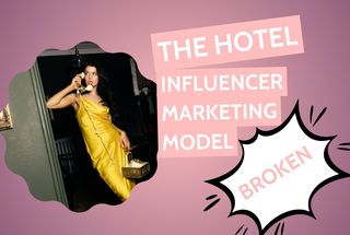 The Hotel Influencer Marketing Model is Broken