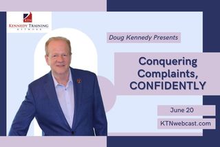Doug Kennedy’s Next Staff Training Webcast: Conquering Complaints, CONFIDENTLY