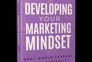 Leora Halpern Lanz Anticipates the Release of the First of Her Two Marketing Books: Developing Your Marketing Mindset: Real-World Lessons from Hospitality