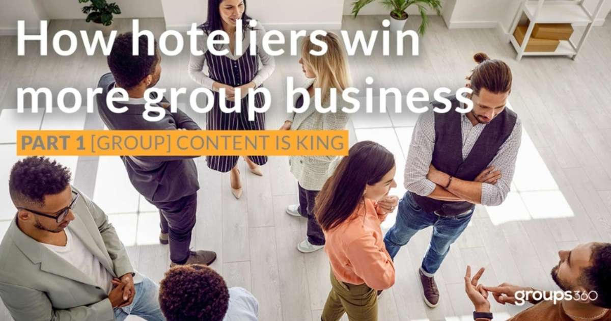 Better Hotel Marketing Can Win You More Group Business – Part 1