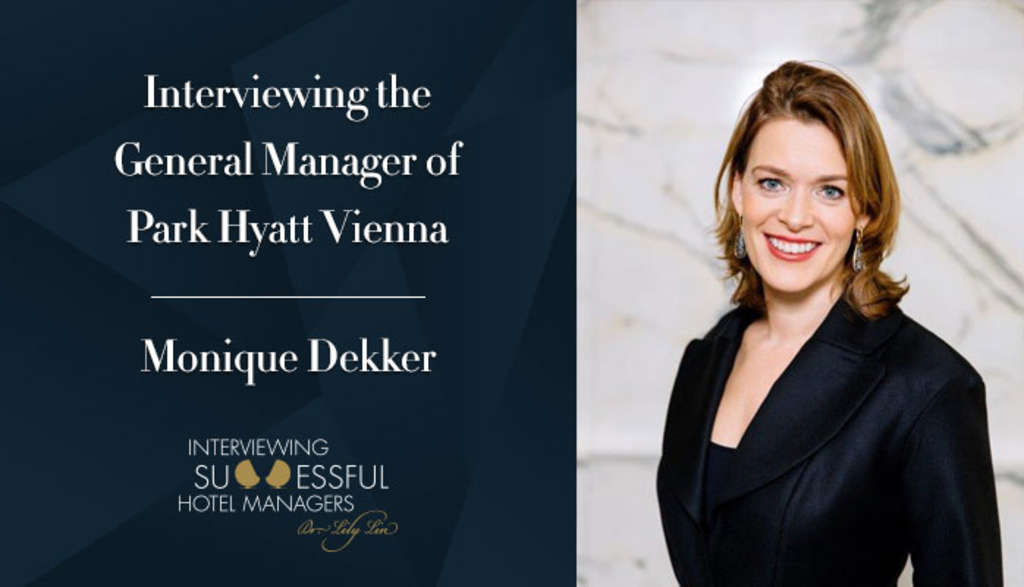 Interviewing the GM of Park Hyatt Vienna, Monique Dekker | By Dr. Lily Lin