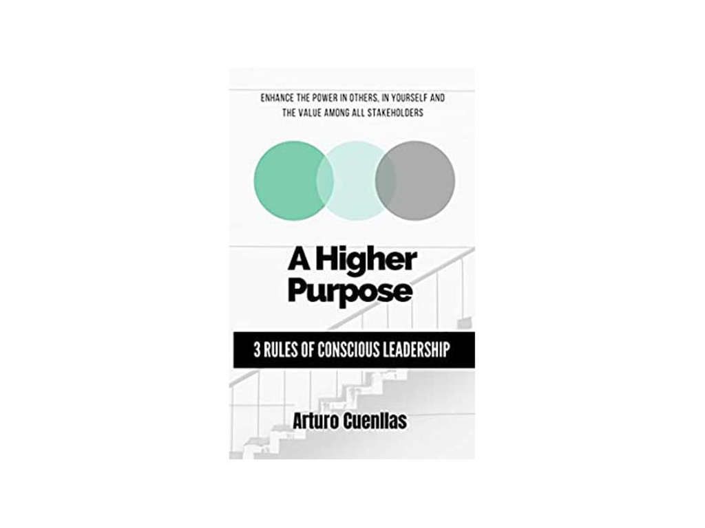 A Higher Purpose in Hospitality: 3 Rules of Conscious Leadership— Source: arturocuenllas.com