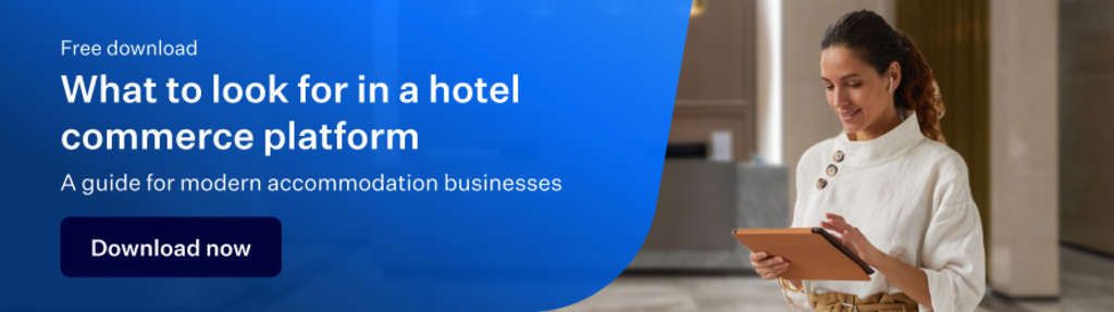 What to look for in a hotel commerce platform?— Source: SiteMinder