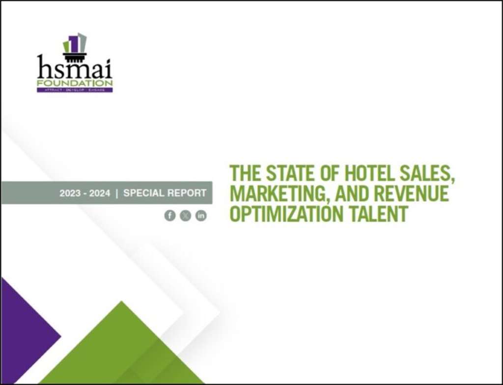HSMAI Foundation Special Report: The State of Hotel Sales, Marketing, and Revenue Optimization Talent 2023-2024— Source: HSMAI Foundation